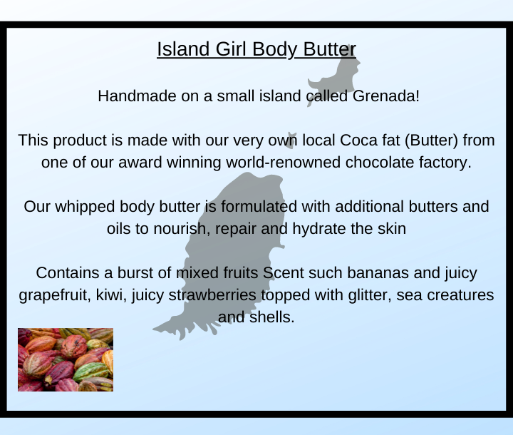 "ISLAND GIRL" Body Butter, product of Grenada
